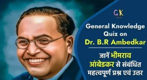 General Knowledge Quiz on Dr. B.R Ambedkar