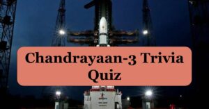 How much do you know about Chandrayaan-3 mission?