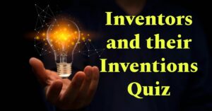 Inventors and their Inventions Quiz💡