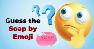 Guess the famous SOAP brand by Emoji: Can You Guess the Soap Brands with a Fun Emoji Guessing Game!