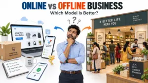 Online Business vs Offline Business: Which Model Is Better in India? 4 The right business model depends on customer behaviour, costs, reach and how the product or service is delivered.
